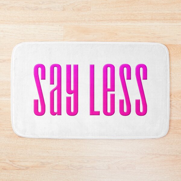 Item preview, Say Less, Pink Condensed  designed and sold by Memes N Lore .