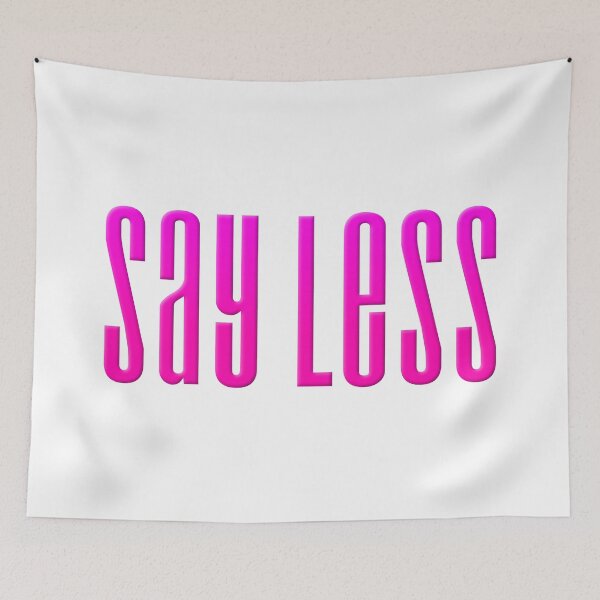 Item preview, Say Less, Pink Condensed  designed and sold by Memes N Lore .