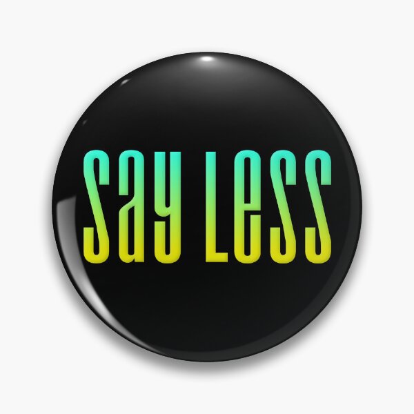 Item preview, Say Less, Yellow and Green Condensed  designed and sold by Memes N Lore .