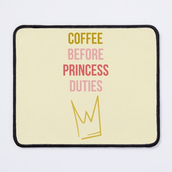 Item preview, Coffee Before Princess Duties – Cute Coffee & Princess Quote Design designed and sold by Giota29.