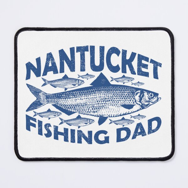 Item preview, Nantucket Fishing Dad designed and sold by ArtNoveltee.