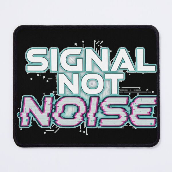 Item preview, Signal Not Noise designed and sold by Gnfree.