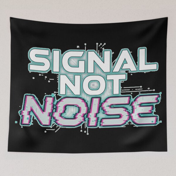 Item preview, Signal Not Noise designed and sold by Gnfree.
