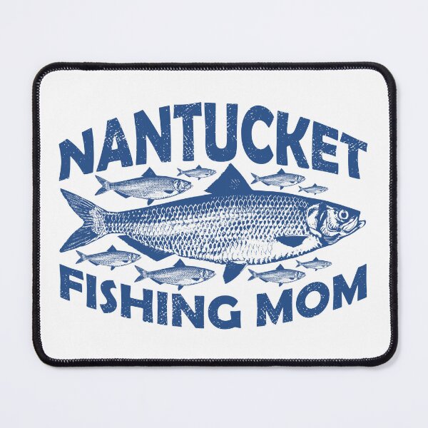 Item preview, Nantucket Fishing Mom designed and sold by ArtNoveltee.