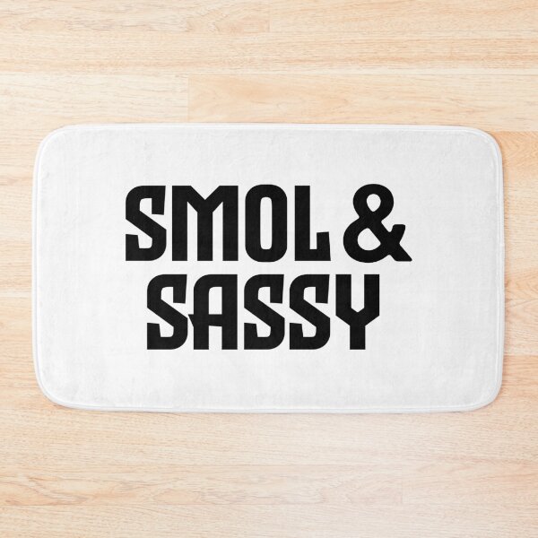 Item preview, Smol & Sassy, Bold designed and sold by Memes N Lore .