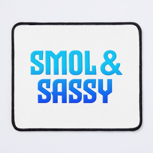 Item preview, Smol & Sassy, Blue Bold designed and sold by Memes N Lore .