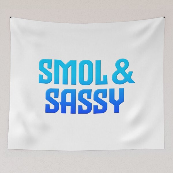 Item preview, Smol & Sassy, Blue Bold designed and sold by Memes N Lore .