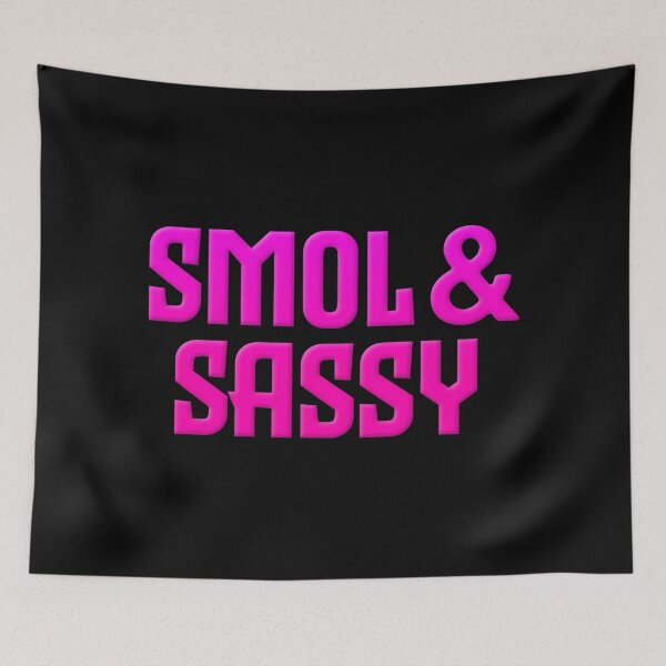 Item preview, Smol & Sassy, Pink Bold designed and sold by Memes N Lore .
