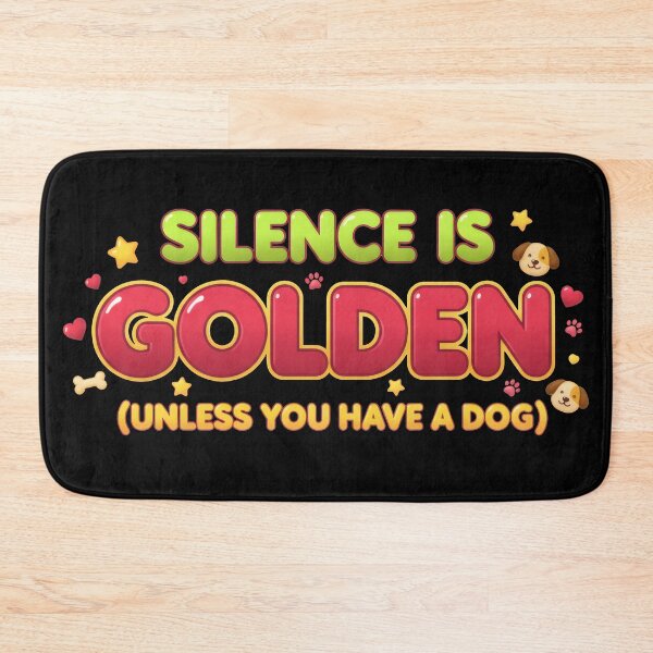 Item preview, Silence Is Golden Unless You Have A Dog Funny Quote designed and sold by Xhevahir.