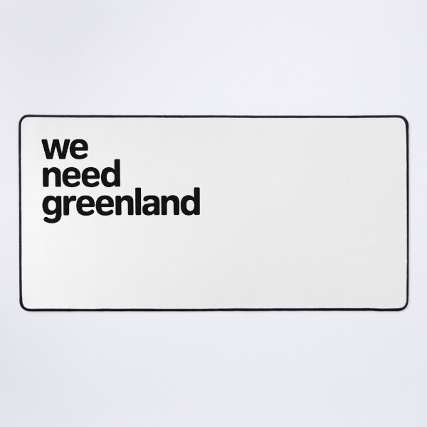 Item preview, We Need Greenland Funny Geopolitical Meme Statement Art designed and sold by SplashTastic.