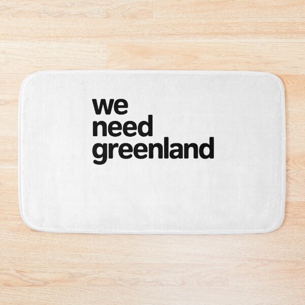 Item preview, We Need Greenland Funny Geopolitical Meme Statement Art designed and sold by SplashTastic.