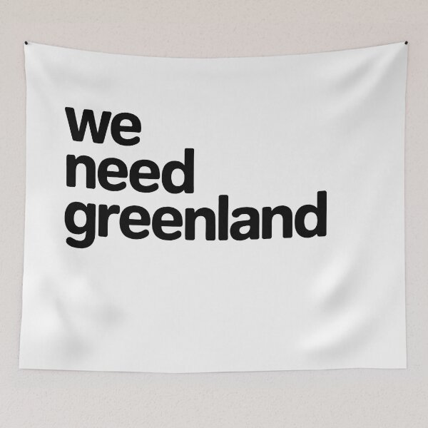 Item preview, We Need Greenland Funny Geopolitical Meme Statement Art designed and sold by SplashTastic.
