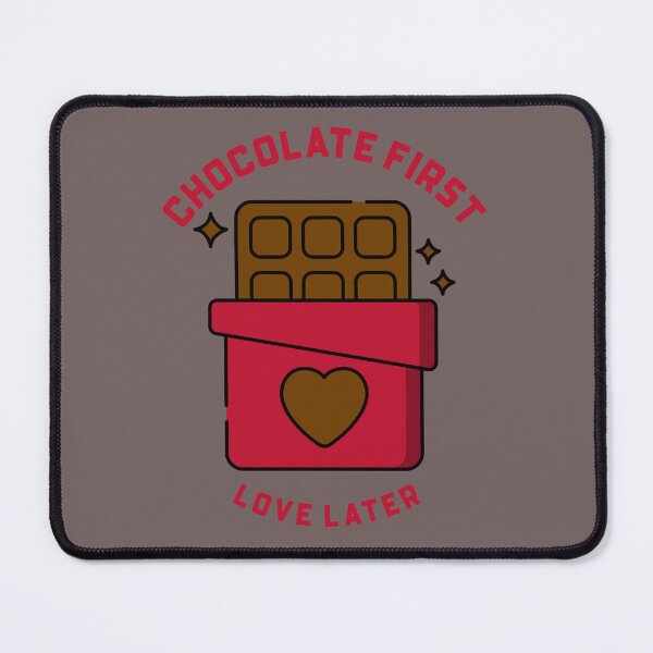 Item preview, Chocolate first, love later designed and sold by ASZMAB.