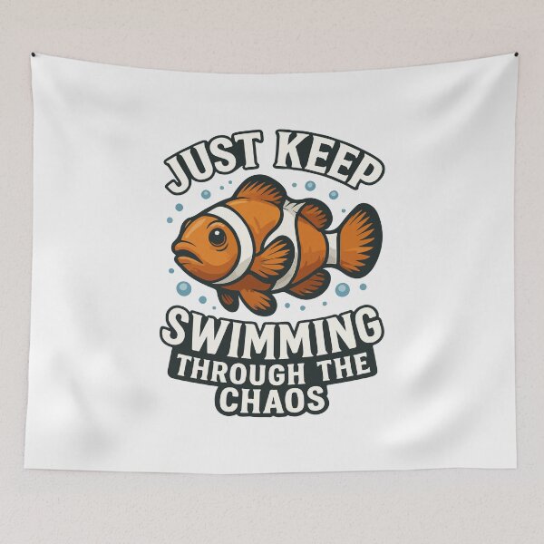 Item preview, Just Keep Swimming Through the Chaos | Motivational Clownfish Design designed and sold by storelibertys.