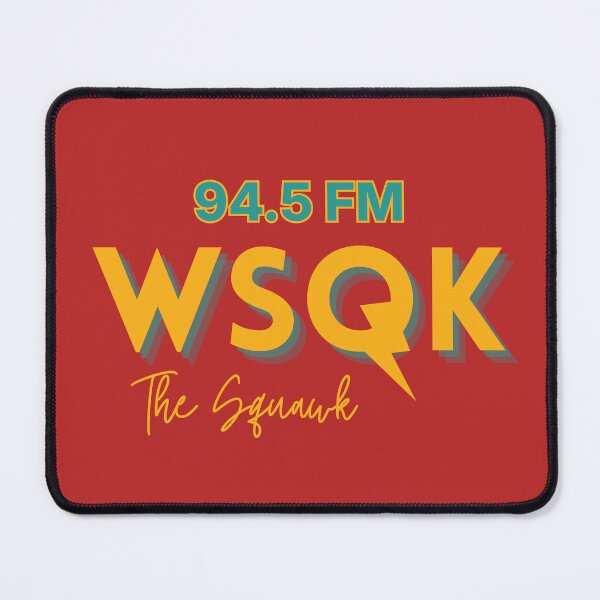 Item preview, WSQK 94.5 The Squawk designed and sold by LoreEmporium.