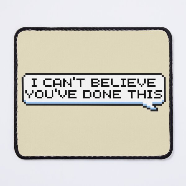 Item preview, I Can't Believe You've Done This Sticker designed and sold by Potato Quality Prints.