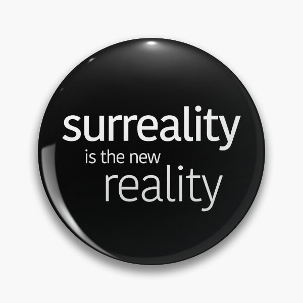 Item preview, Surreality Is the New Reality – Modern Malaise Statement designed and sold by TeesbyDD.