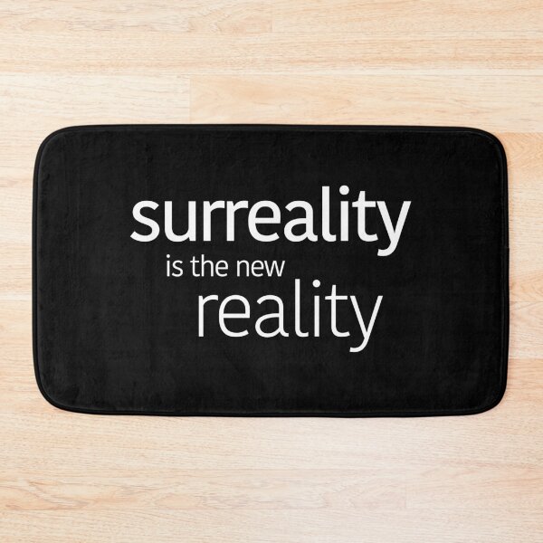 Item preview, Surreality Is the New Reality – Modern Malaise Statement designed and sold by TeesbyDD.