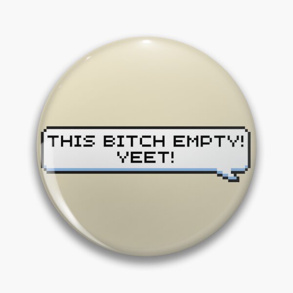 Item preview, This Bitch Empty! Yeet! Sticker designed and sold by Potato Quality Prints.