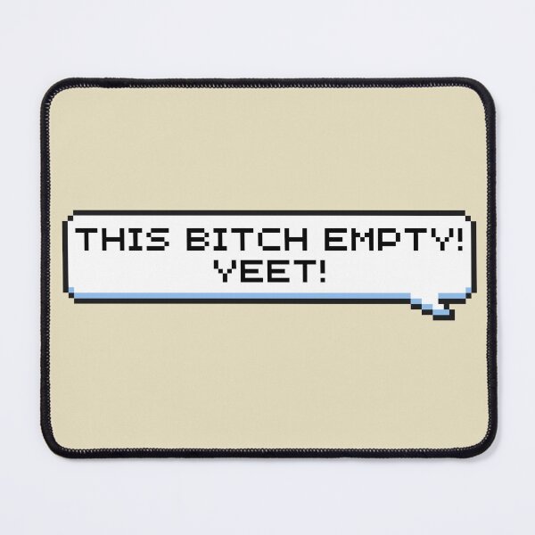 Item preview, This Bitch Empty! Yeet! Sticker designed and sold by Potato Quality Prints.
