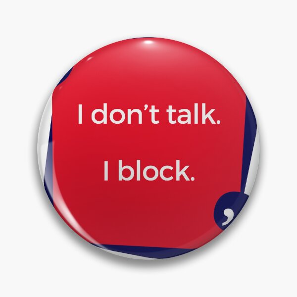 Item preview, I don't talk. I block. designed and sold by subtle-matters.
