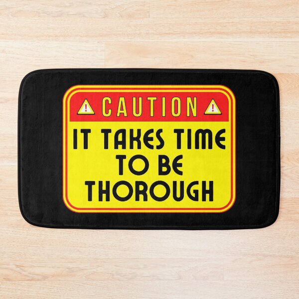 Item preview, CAUTION:  It Takes Time To Be Thorough - funny warning signs work designed and sold by DesignsFromTW-S.