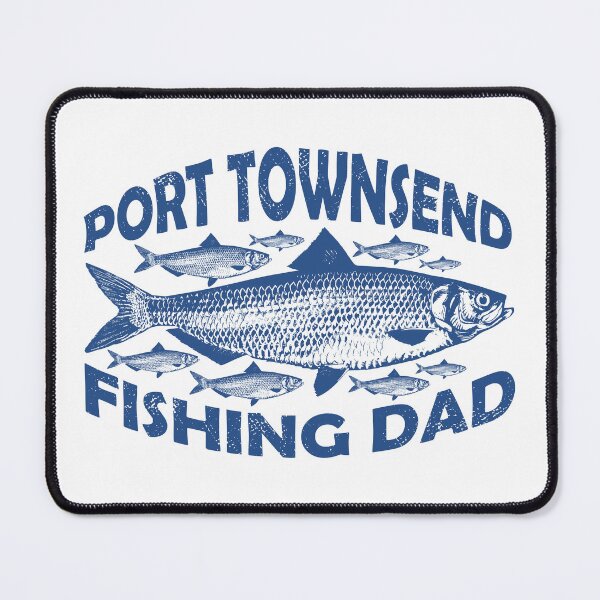 Item preview, Port Townsend Fishing Dad designed and sold by ArtNoveltee.