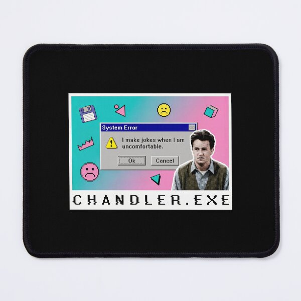 Item preview, Chandler.exe System Error Friends designed and sold by Screen Lore.