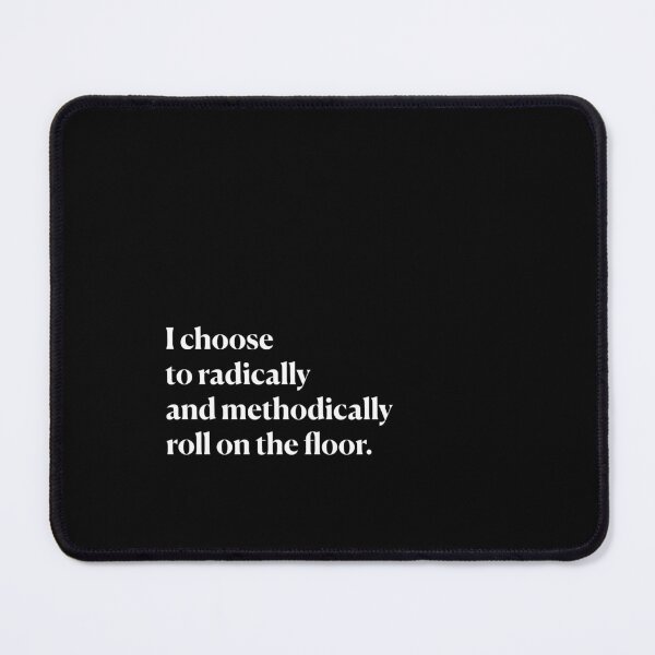 Item preview,  I choose to roll on the floor.  designed and sold by Feldymerch.