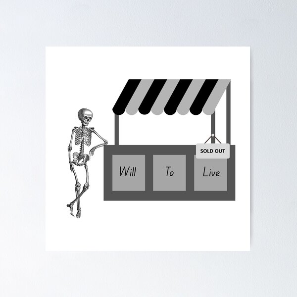 Item preview, Will to Live - Sold Out Skeleton Humour designed and sold by TayloredArts.