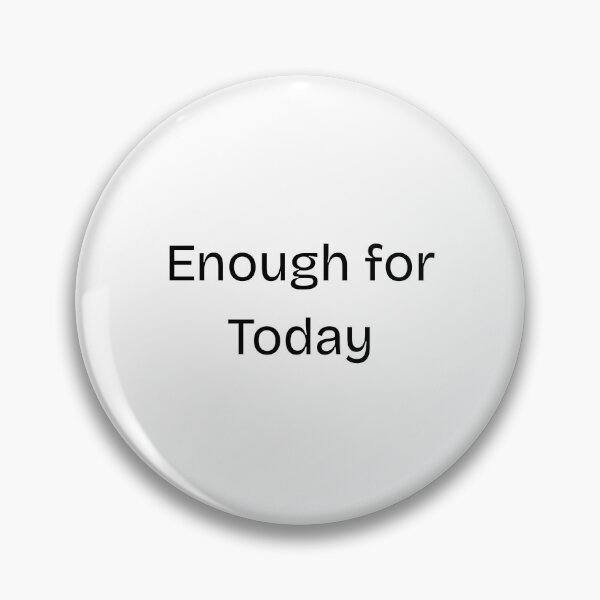 Item preview, Enough for Today designed and sold by MoodPrint26.