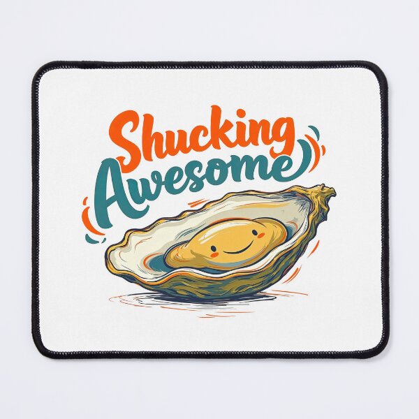 Item preview, Shucking Awesome Funny Happy Oyster Food Pun designed and sold by TeeARTHY.