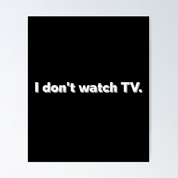 Item preview, I Don’t Watch TV - Open Your Eyes designed and sold by Doodle-Bloom.