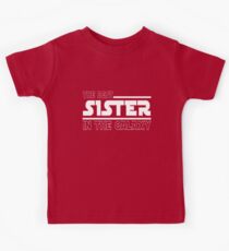 The Best Sister In The Galaxy Kids Tee