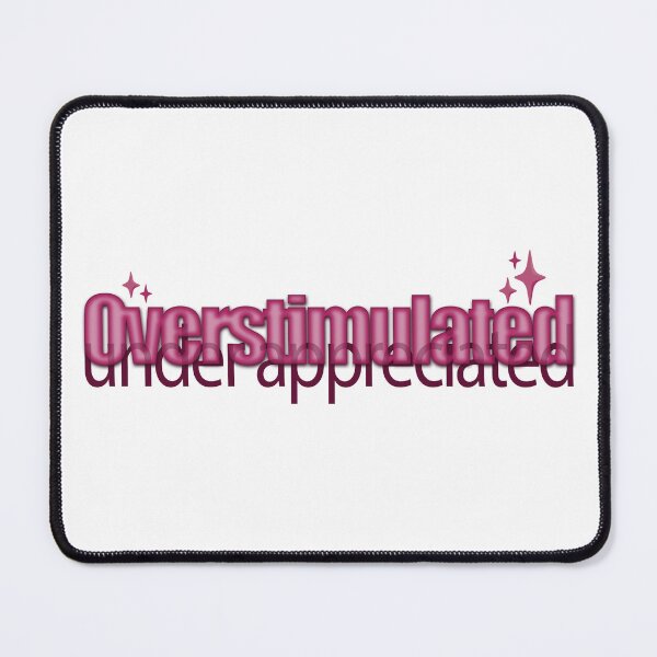Item preview, Overstimulated Under Appreciated designed and sold by Shelb136.