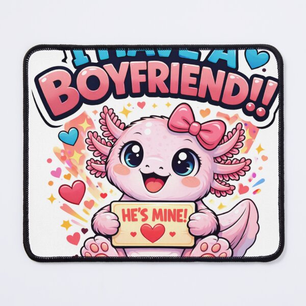 Item preview, I Have A Boyfriend Cute Axolotl Funny Girlfriend designed and sold by TheSimpleTee007.