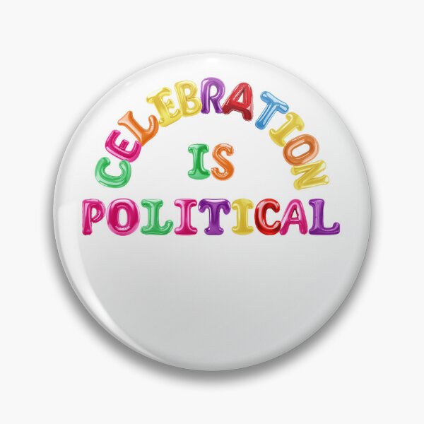 Item preview, ✴️ CELEBRATION IS POLITICAL ✴️ designed and sold by WheelieGdArt.
