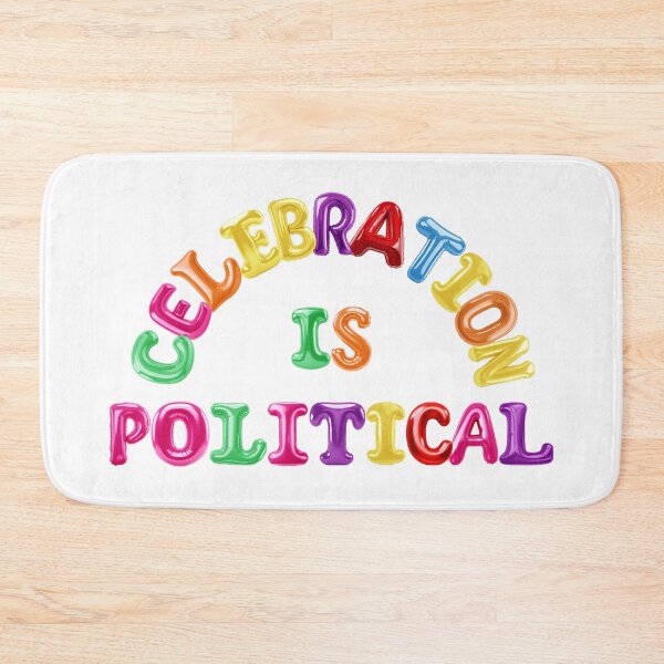 Item preview, ✴️ CELEBRATION IS POLITICAL ✴️ designed and sold by WheelieGdArt.
