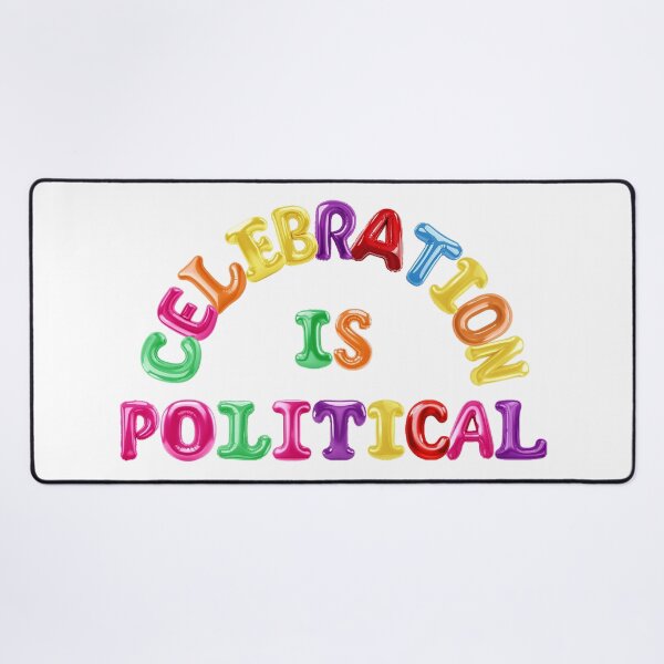 Item preview, ✴️ CELEBRATION IS POLITICAL ✴️ designed and sold by WheelieGdArt.