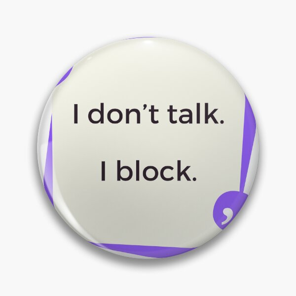 Item preview, Funny "I don't talk. I block." T-Shirt designed and sold by subtle-matters.