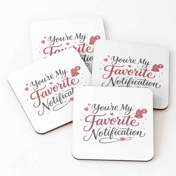 Item preview, You’re My Favorite Notification - Valentine's Day designed and sold by MANA-Goods.