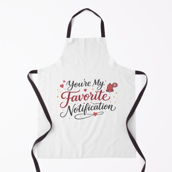 Item preview, You’re My Favorite Notification - Valentine's Day designed and sold by MANA-Goods.