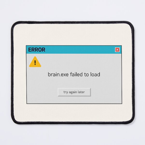 Artikelvorschau, brain.exe Fehlermeldung | Lustiges Zitat entworfen und verkauft von svhail creations.