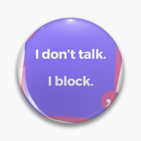 Item preview, Funny "I don't talk. I block." T-Shirt designed and sold by subtle-matters.
