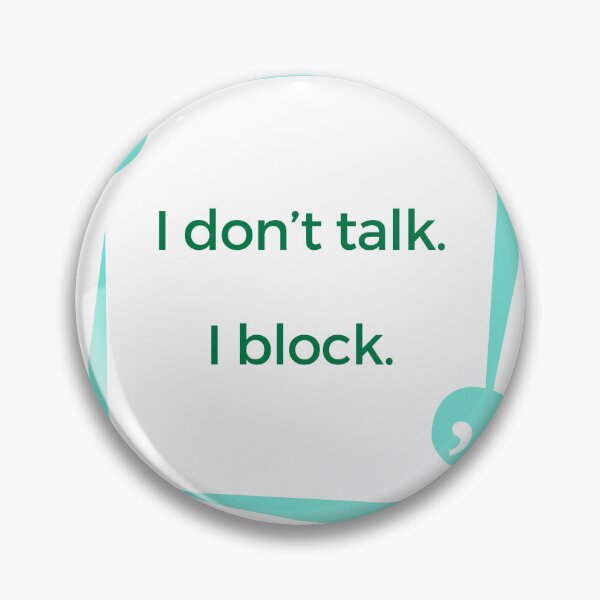 Item preview, Funny "I don't talk. I block." T-Shirt designed and sold by subtle-matters.