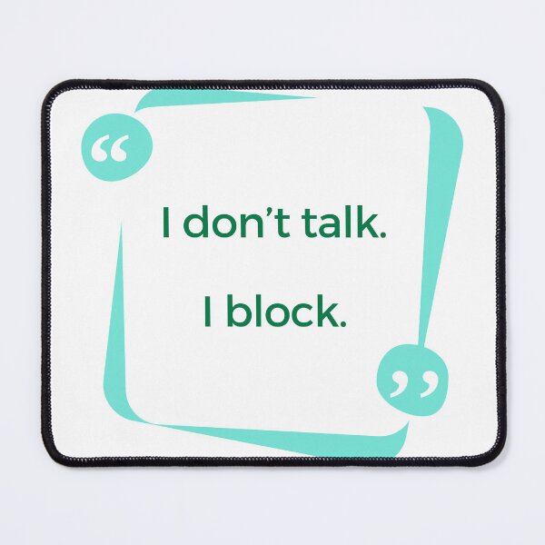 Item preview, Funny "I don't talk. I block." T-Shirt designed and sold by subtle-matters.