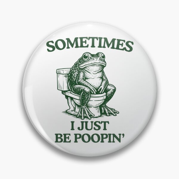 Item preview, sometimes i just be poopin' designed and sold by the best trend.
