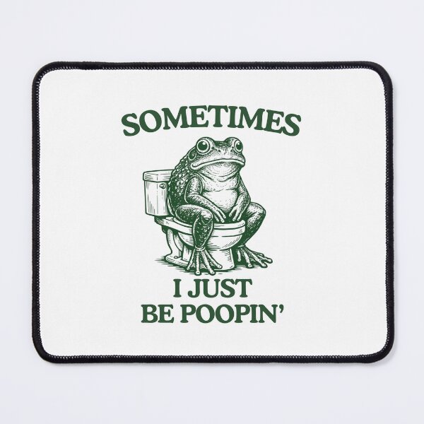Item preview, sometimes i just be poopin' designed and sold by the best trend.