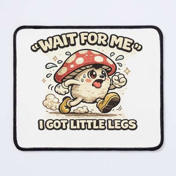 Item preview, Wait for Me I Got Little Legs designed and sold by MKProjekty.