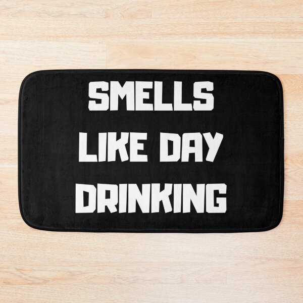 Item preview, Smells Like Day Drinking designed and sold by NitRes.